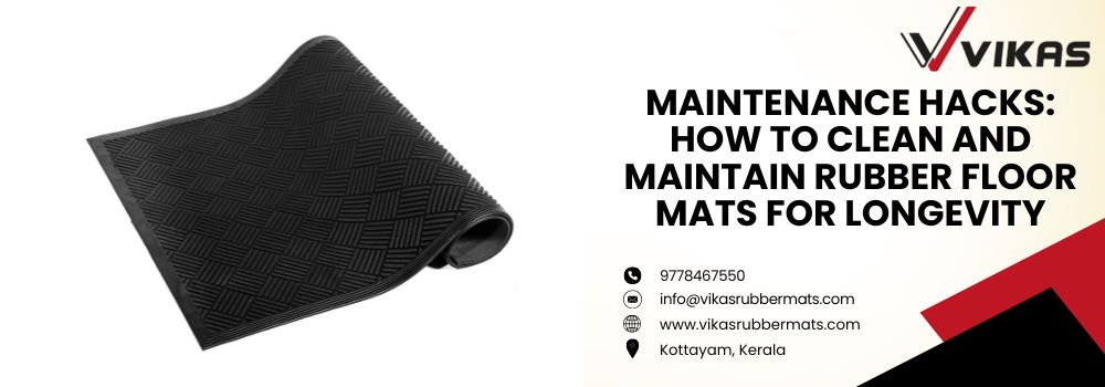 uploads_vik/blogs/Maintenance Hacks How to Clean and Maintain Rubber Floor Mats for Longevity.jpg